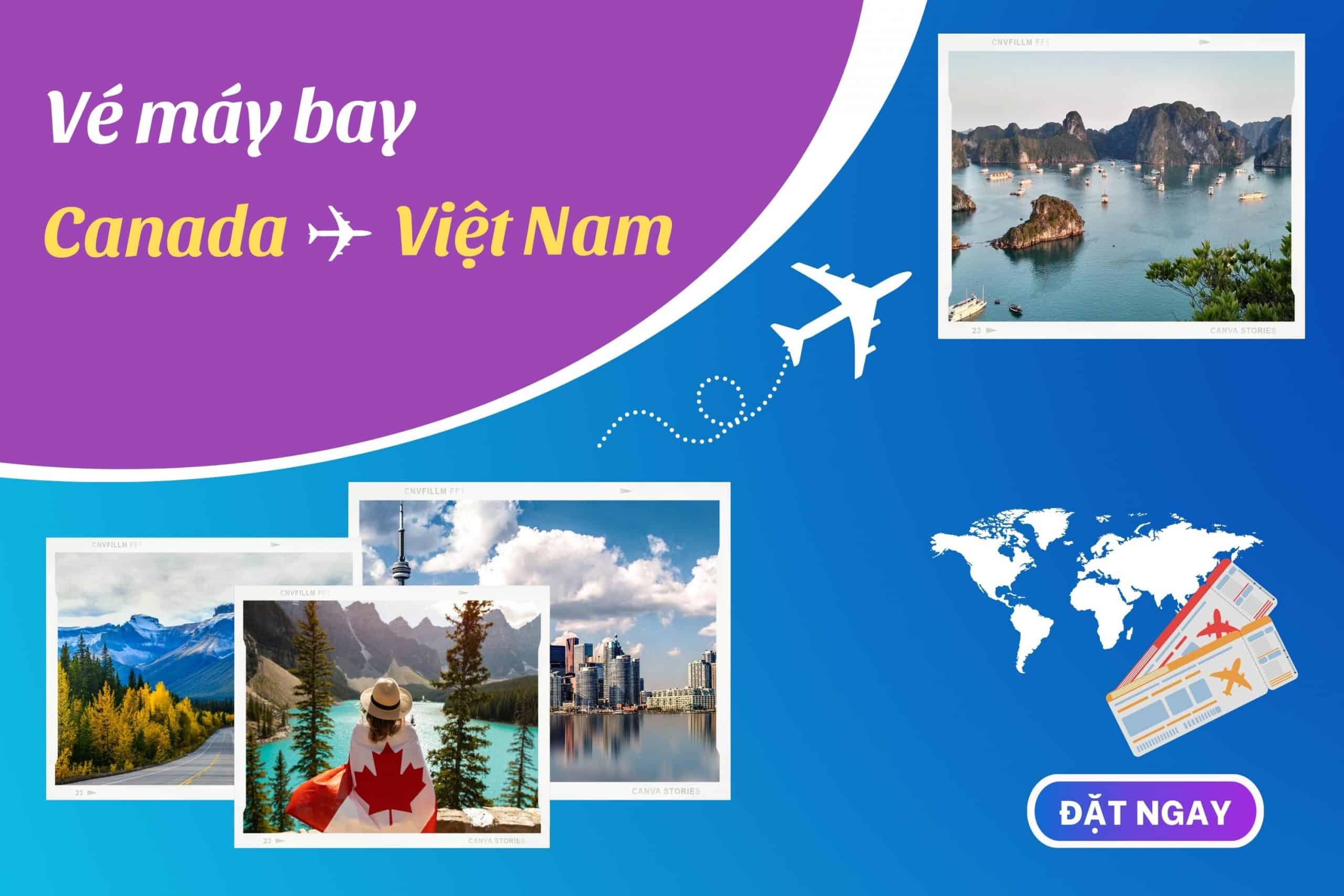 Vé máy bay từ Canada về Việt Nam