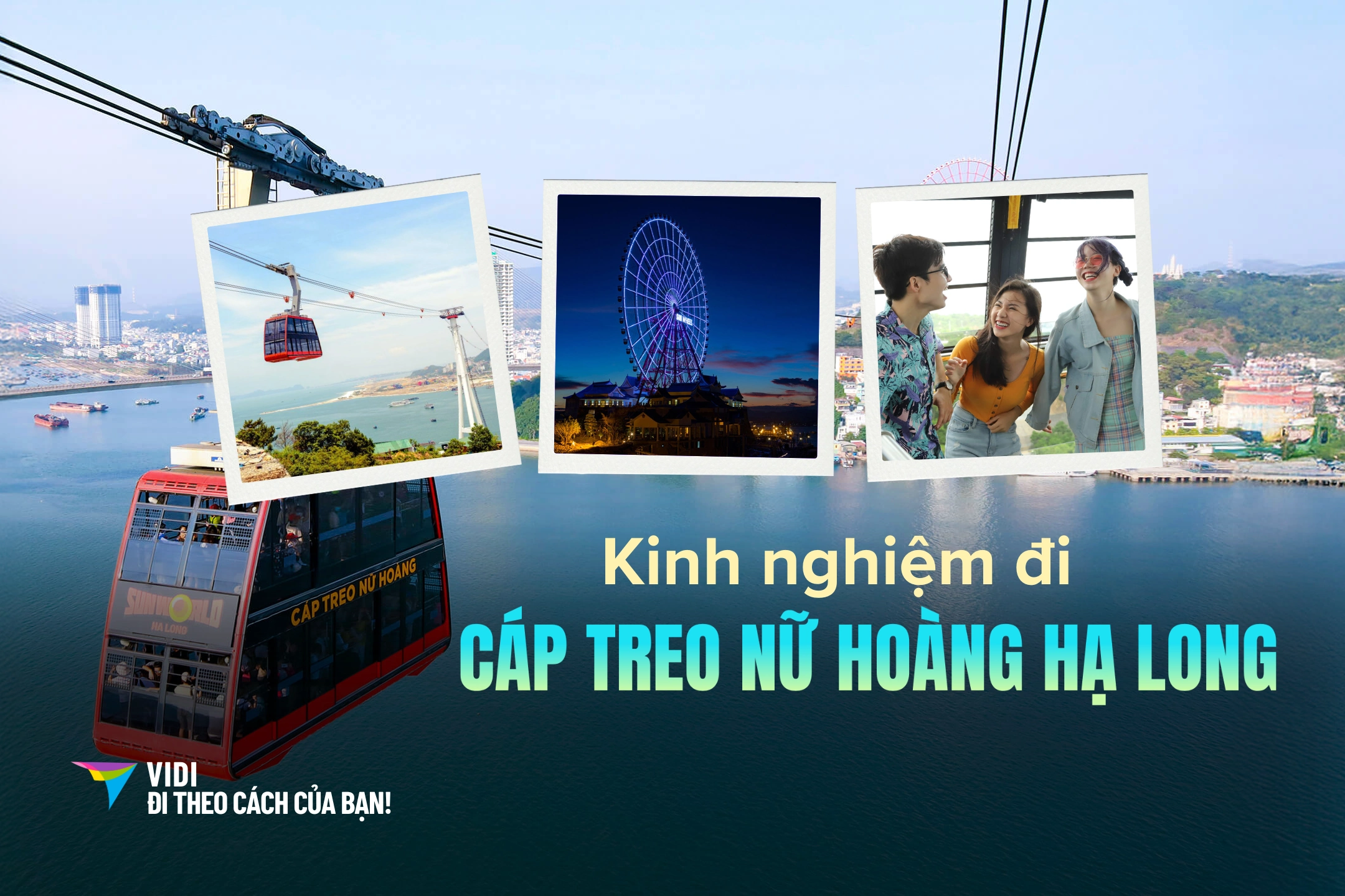 Kinh nghiệm đi cáp treo Nữ Hoàng Hạ Long: 5+ mẹo giúp bạn tiết kiệm tối đa chi phí