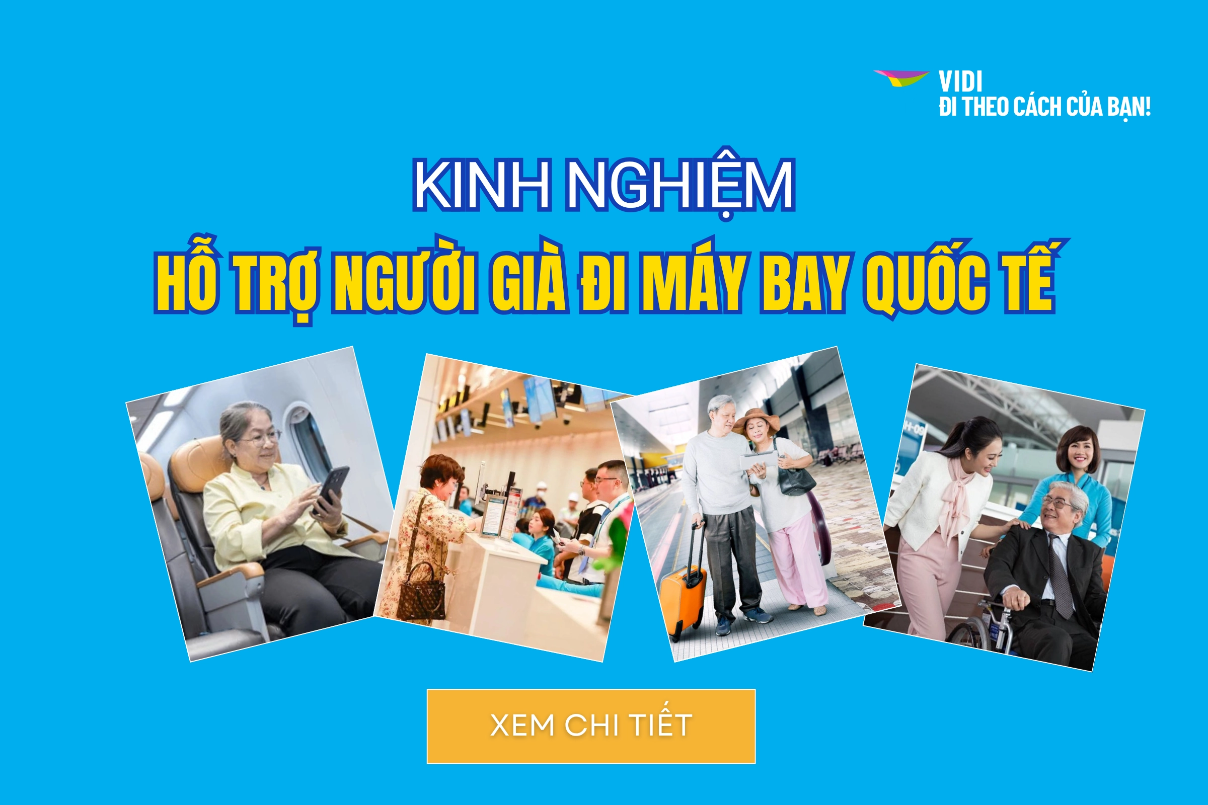 Kinh nghiệm giúp người già đi máy bay quốc tế an toàn, thoải mái