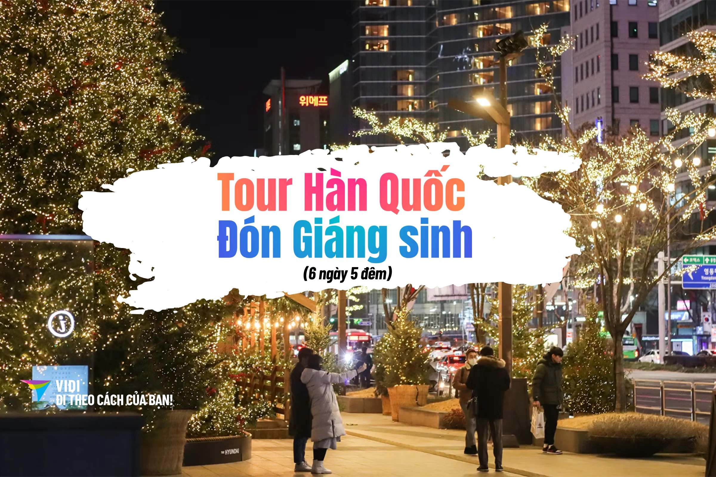 Đón Giáng sinh tại xứ sở Kim chi | Tour Hàn Quốc 6 ngày 5 đêm: Busan - Jeonju - Seoul - Trượt tuyết Elysian - Hái dâu tây