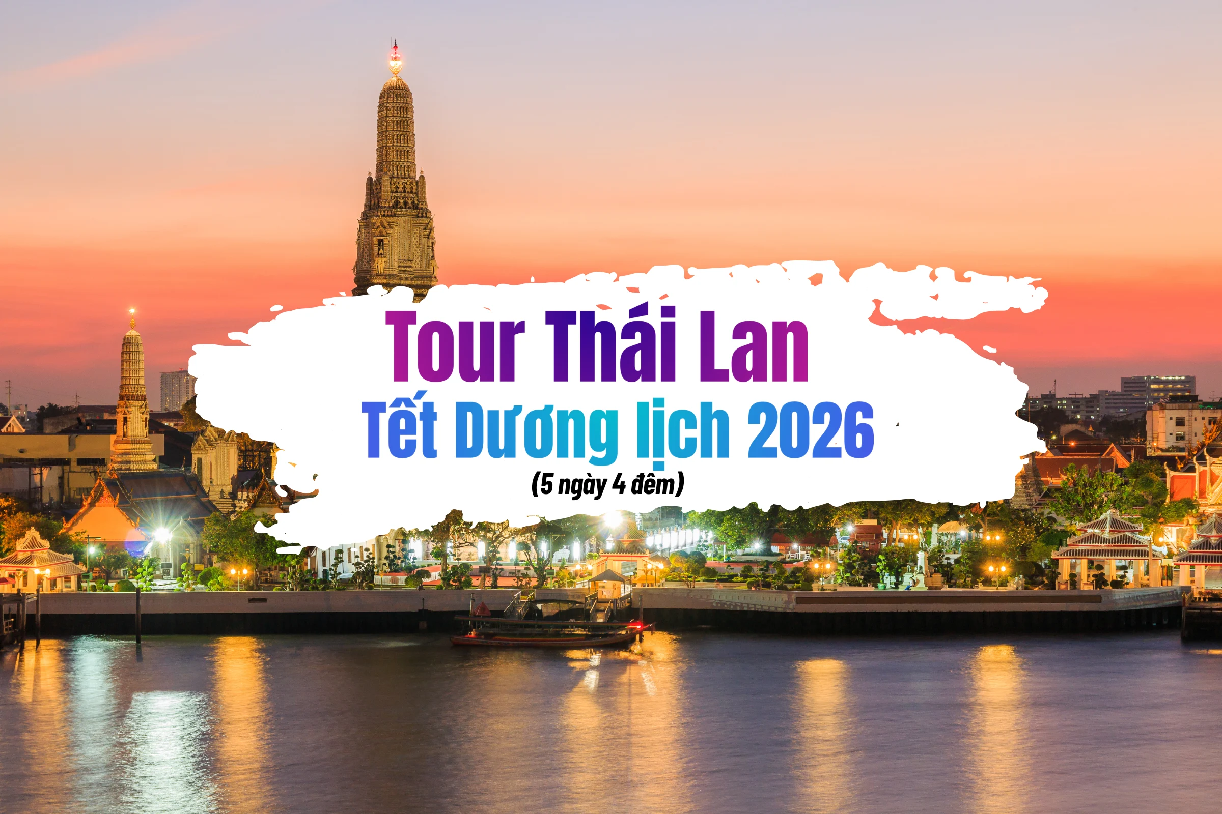 Tour Thái Lan Tết Dương Lịch 2026: Hà Nội – Bangkok – Pattaya (5N4Đ)