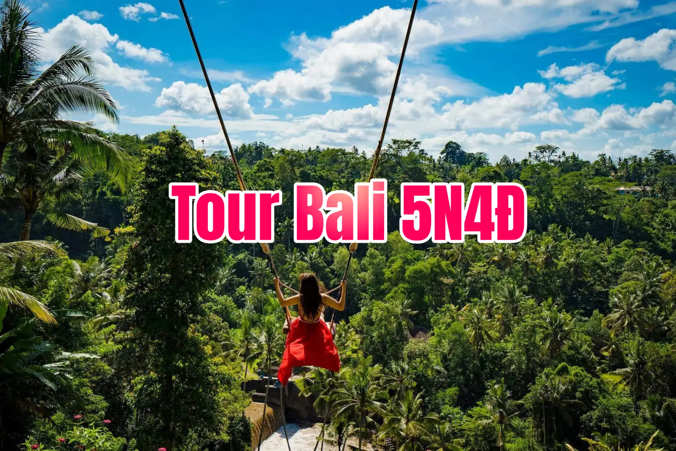Tour Bali từ Hà Nội, 5 ngày 4 đêm, Bay Vietjet Air, khởi hành hàng tuần