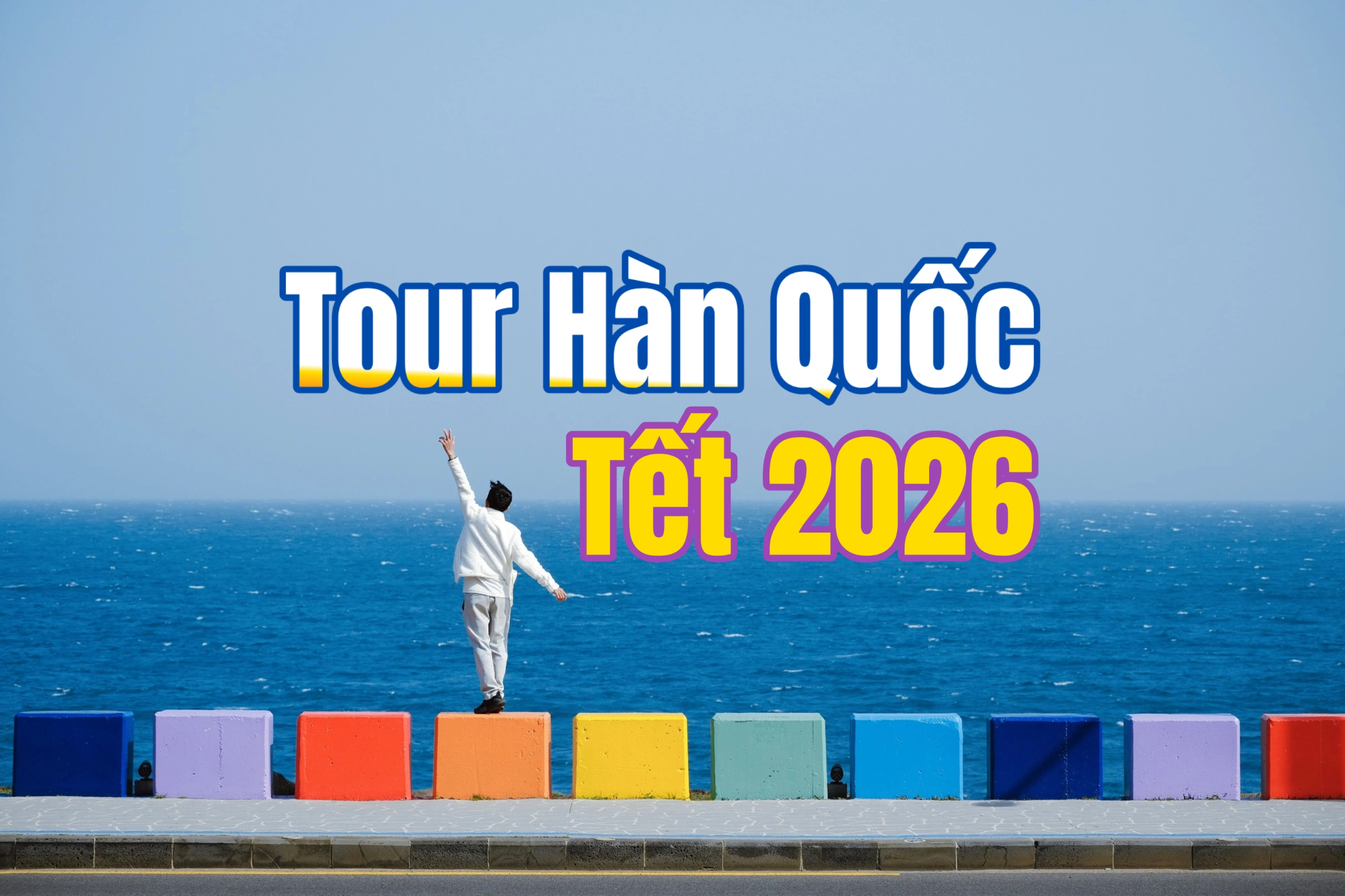 Tour Hàn Quốc Tết 2026: Hà Nội – Seoul…