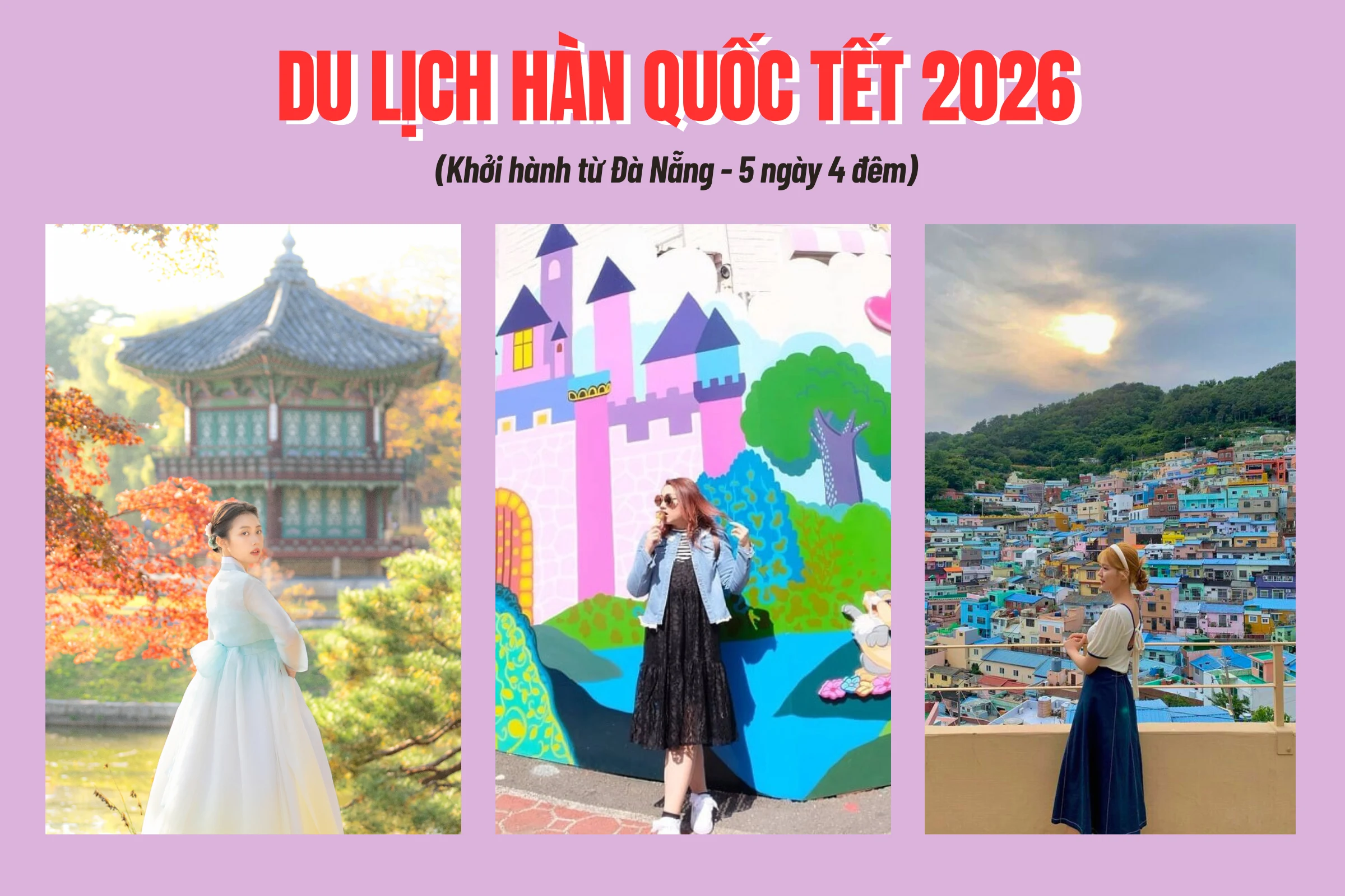 Tour Hàn Quốc Tết 2026 khởi hành từ Đà Nẵng Mùng 2 Tết (5N4Đ)