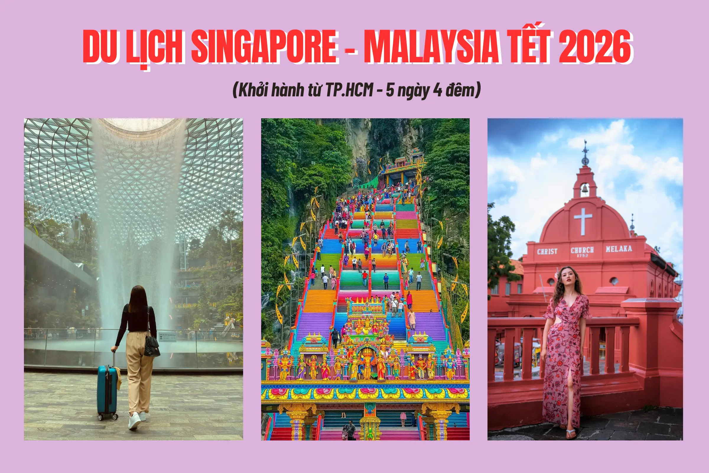 Tour Tết Giáp Ngọ 2026: TP. HCM - Malaysia - Singapore (5N4Đ)
