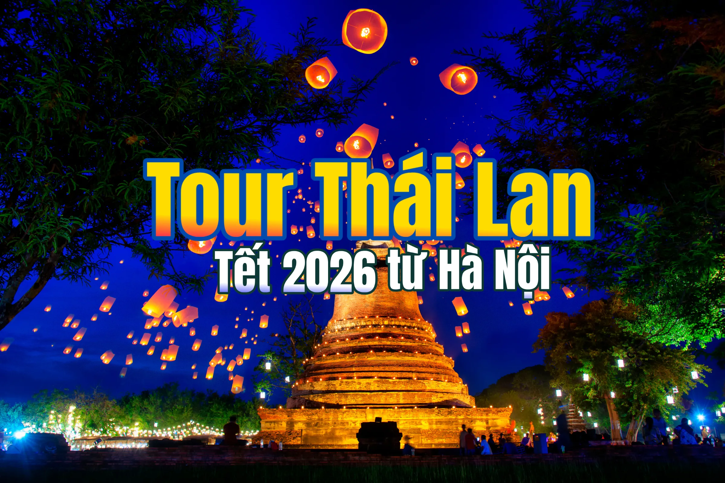 Tour Thái Lan Tết Nguyên Đán 2026: Hà Nội - Bangkok - Pattaya (5N4Đ) | Bay Vietjet - Khởi hành Mùng 2 Tết