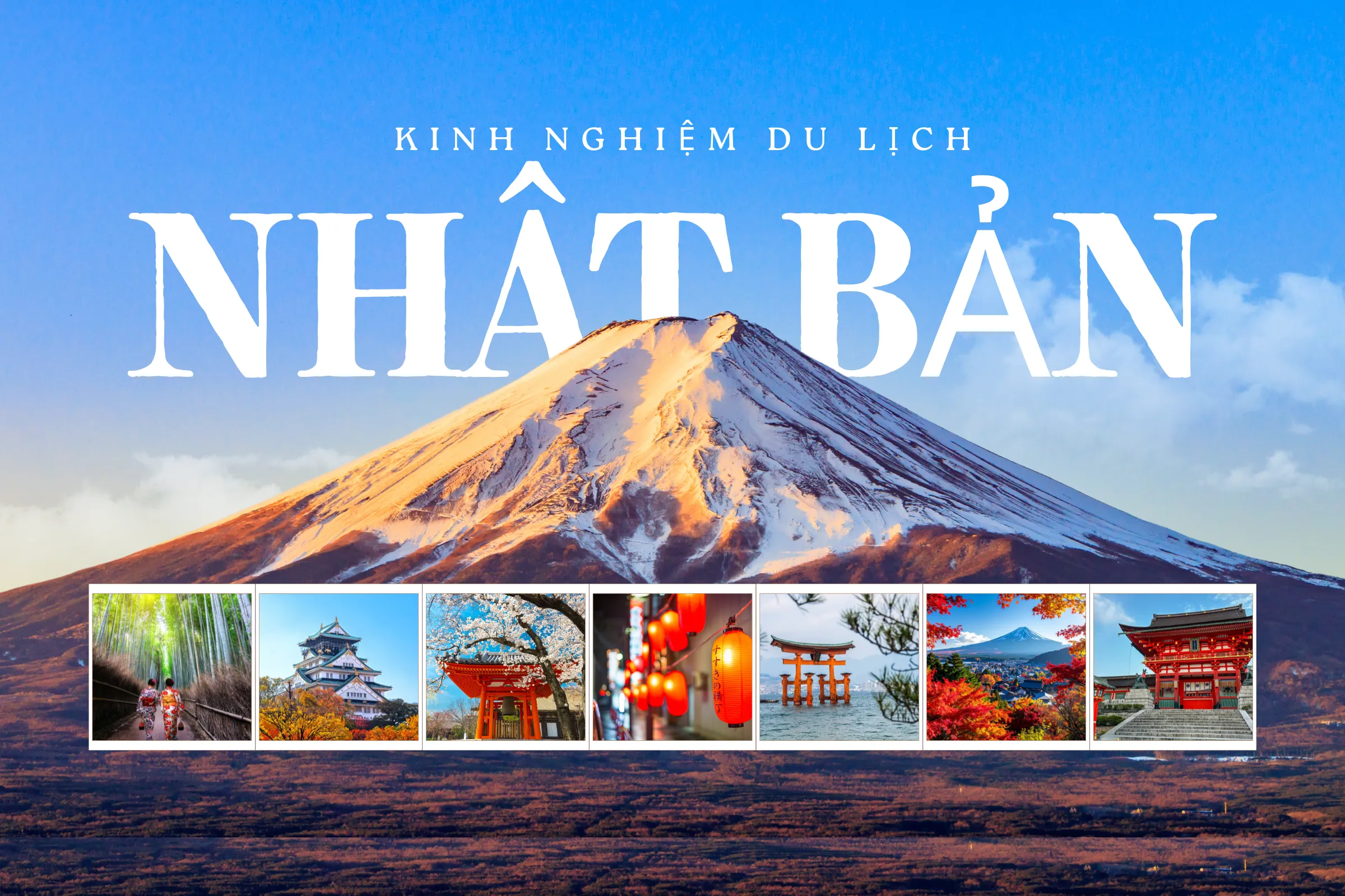 Tổng hợp kinh nghiệm du lịch Nhật Bản từ A–Z cho du khách Việt (Cập nhật mới nhất)