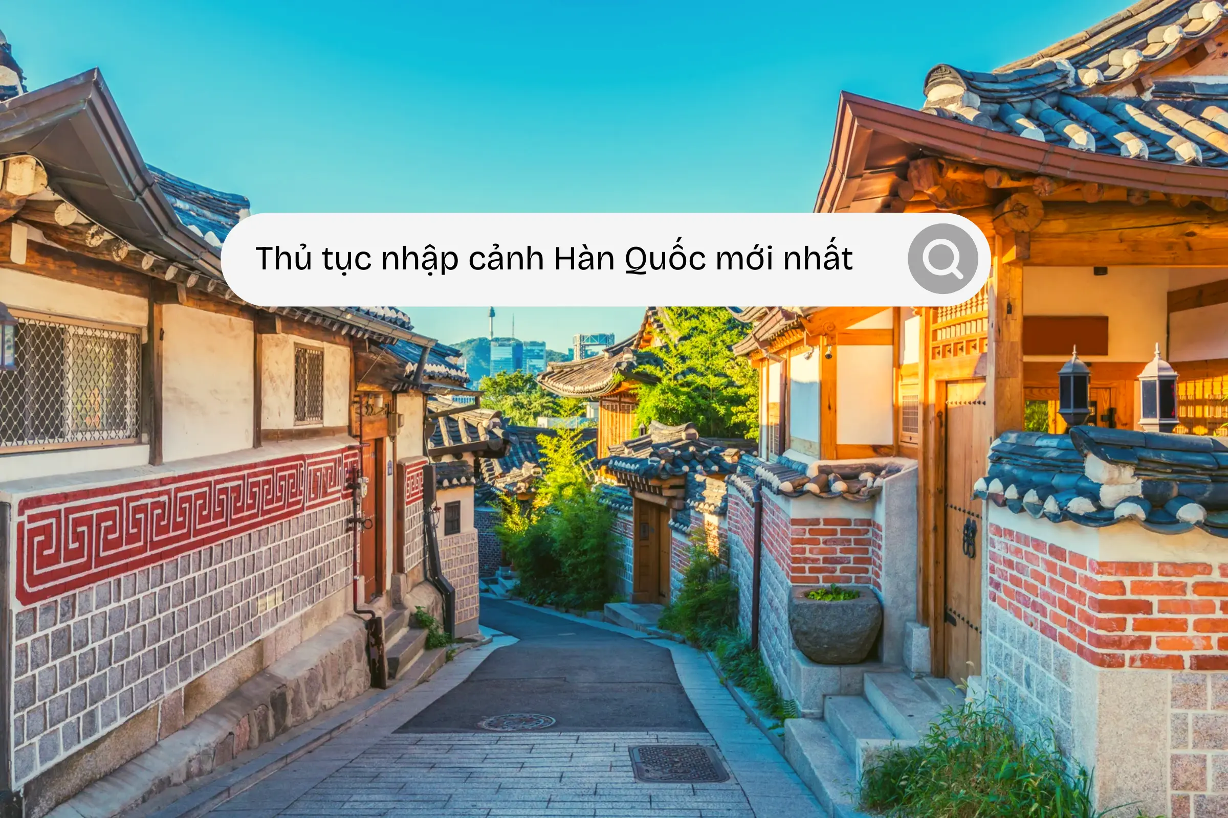 Thủ tục nhập cảnh Hàn Quốc mới nhất: 15 câu hỏi du khách Việt cần biết trước khi đi